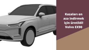 Kazaları en aza indirmek için üretildi! Volvo EX90