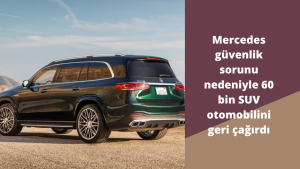 Mercedes güvenlik sorunu nedeniyle 60 bin SUV otomobilini geri çağırdı