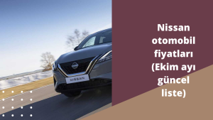 Nissan otomobil fiyatları (Ekim ayı güncel liste)