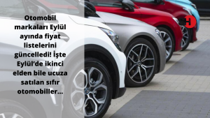 Otomobil markaları Eylül ayında fiyat listelerini güncelledi! İşte Eylül’de ikinci elden bile ucuza satılan sıfır otomobiller…