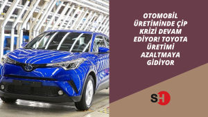 Otomobil üretiminde çip krizi devam ediyor! Toyota, üretimi azaltmaya gidiyor