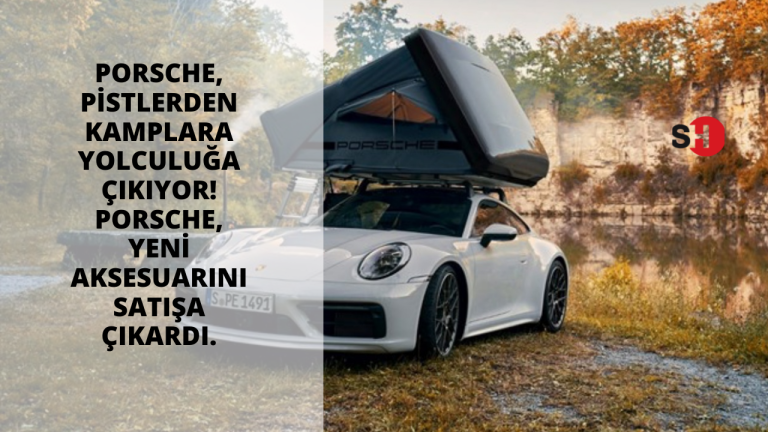 Porsche, pistlerden kamplara yolculuğa çıkıyor! Porsche, yeni aksesuarını satışa çıkardı.