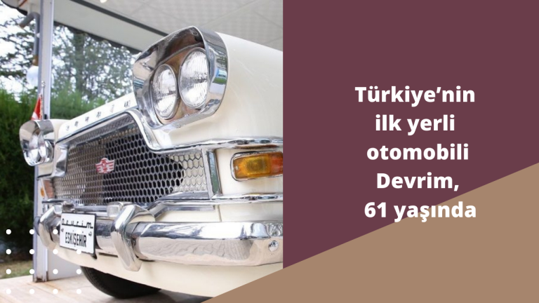 Türkiye’nin ilk yerli otomobili Devrim 61 yaşında