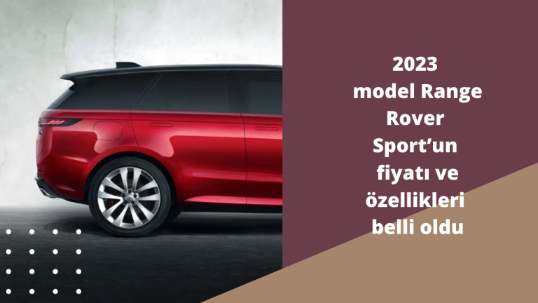 2023 model Range Rover Sport’un fiyatı ve özellikleri belli oldu