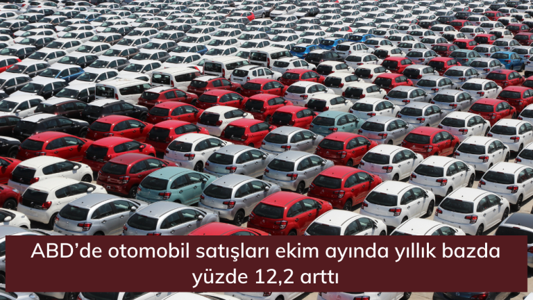 ABD’de otomobil satışları ekim ayında yıllık bazda yüzde 12,2 arttı