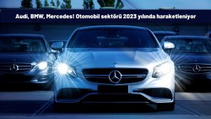 Audi, BMW, Mercedes, CHREY! Otomobil sektörü 2023 yılında haraketleniyor! İşte 2023 yılında Türkiye’ye gelecek otomobiller