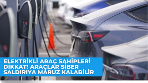 Elektrikli araç sahipleri dikkat! Araçlar siber saldırıya maruz kalabilir