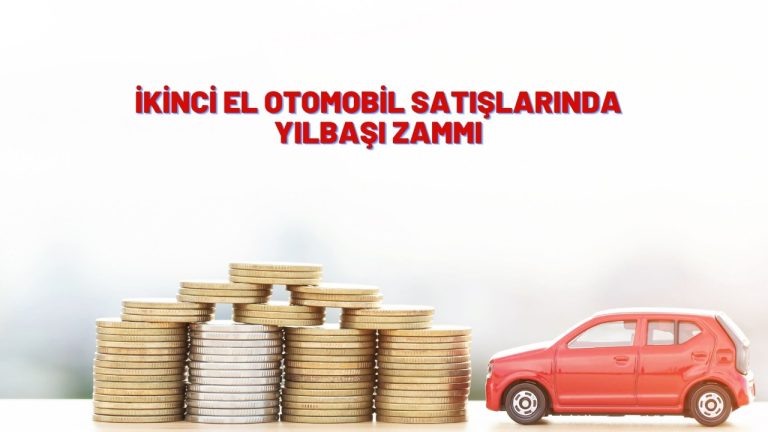 İkinci el otomobil satışlarında yılbaşı zammı