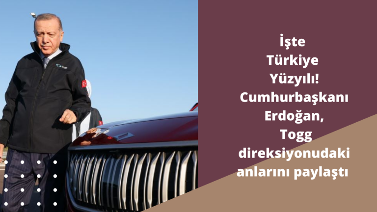 İşte Türkiye Yüzyılı! Cumhurbaşkanı Erdoğan Togg direksiyonudaki anlarını paylaştı