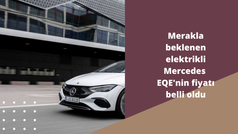Merakla beklenen elektrikli Mercedes EQE'nin fiyatı belli oldu