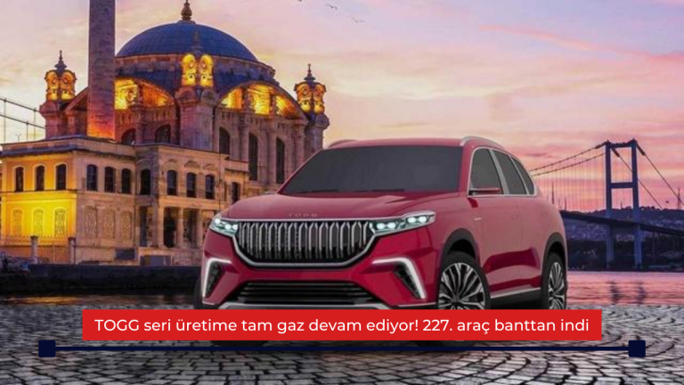 TOGG seri üretime tam gaz devam ediyor! 227. araç banttan indi