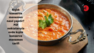 Kışlık konserve menemen nasıl yapılır? Püf noktalarıyla evde kışlık konserve menemen tarifi