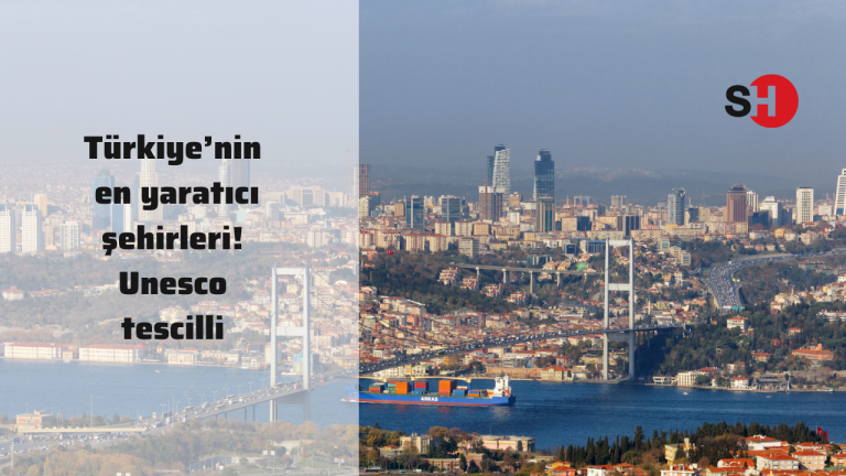 Türkiye’nin en yaratıcı şehirleri! Unesco tescilli